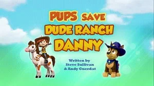 Pups Save Dude Ranch Danny