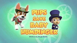 Pups Save Baby Humdinger