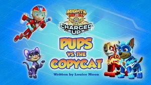 Mighty Pups, Charged Up: Mighty Pups vs. the Copycat