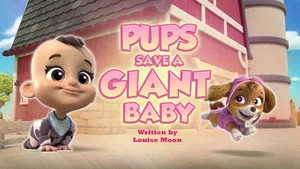 Pups Save a Giant Baby
